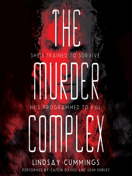 Title details for The Murder Complex by Lindsay Cummings - Available